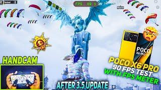 POCO X6 PRO HANDCAM  AFTER 3.5 UPDATE BGMI/PUBG 90 FPS TEST & FPS METER #pocox6pro #poco