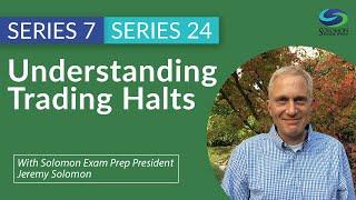 Understanding Trading Halts for the Series 7 & Series 24 Exams