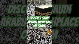 Discover Saudi Arabia: Birthplace of Islam  #BirthplaceOfIslam #TravelVlog #Mecca #Kaaba