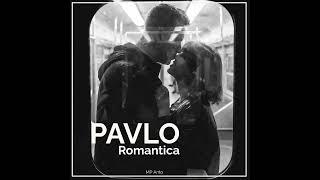 Pavlo - Romantica (MP Anto edit)