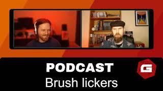 Geek Of All Trades Podcast - EP 67 - Brush Lickers