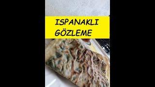 ISPANAKLI GÖZLEME..! ASLA BİR TANE YETMEYECEK...