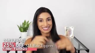 Flash Sale Alert: Save 25% for All Hair Topper Collection|Code: FLASH25