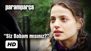 Paramparça 12. Bölüm - "Siz Babam Mısınız"