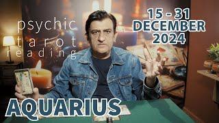 Aquarius | 15 - 31 December 2024 | What Will Happen | Tarot Card Reading | Psychic Love Tarot