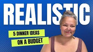 5 Nights Of REALISTIC Dinner Ideas || Feed Your Family On A Budget