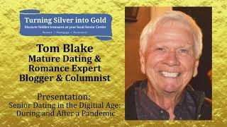 Turning Silver Into Gold | Senior Dating in the Digital Age | Tom Blake