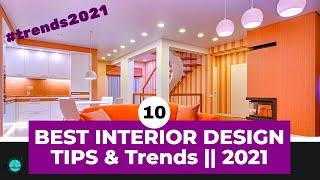 10 Best Interior Design Tips & Trends For 2021| Home decor trends 2021