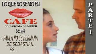 Lo que no se vio en Café con Aroma de Mujer de 1994 (Parte 1)