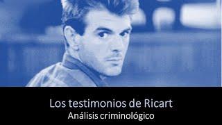 LOS TESTIMONIOS DE RICART, Análisis criminológico