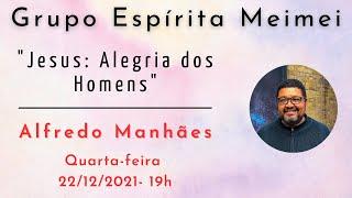 Jesus: Alegria dos Homens (Alfredo Manhães)