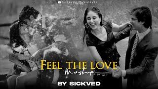 Feel The Love Mashup 2023 | SICKVED