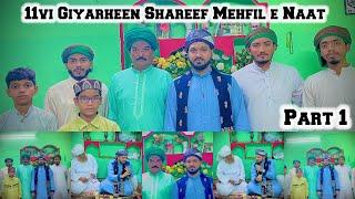 11vi Giyarhween Shareef Mehfil e Naat ﷺ  | Mohammed Sameer Khan Quadri | PART 1.