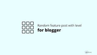 Random feature posts with level for blogger