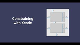 Xcode 12 Storyboard Tutorial. Constraining in Storyboard