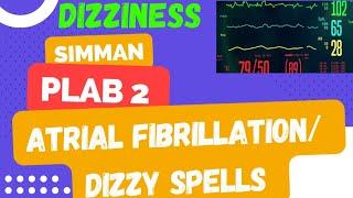 Atrial Fibrillation (DIZINESS) PLAB 2 SIMMAN Station|SIMMAN Atrial Fibrillation|SIMMAN Dizzy Spells|