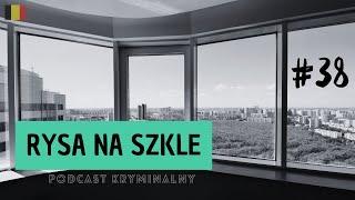 ⏹️RZ#38 Rysa na szkle - Oelegem | Podcast kryminalny