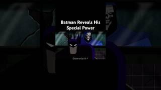 Batman REVEALS His SPECIAL POWER!!