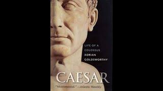 "Caesar: Life of a Colossus" By Adrian Goldsworthy