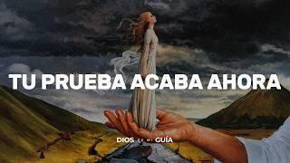 Tu proceso, tu prueba, acaban ahora mismo, es mi palabra final | Dios es mi Guía