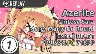 Azerite | Chitose Sara - Merry Merry Go Round [Extra] +HD,DT | FC 99.53% 718pp #1