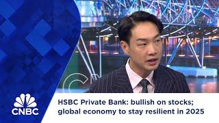 HSBC Private Bank: bullish on stocks; global economy to stay resilient in 2025