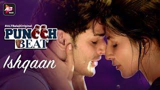 Puncch Beat | Ishqaan | Priyank Sharma | Palash Muchhal | ALTBalaji Original | Music Video