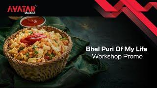 Bhel Puri Of My Life I Workshop Promo I Avatar Studios