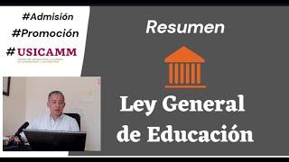 Resumen Ley General de Educación #Admisión #Promoción #Usicamm #CicloEscolar2024_2025