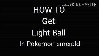 How To Get Light Ball In Pokemon Emerald (Emulator)