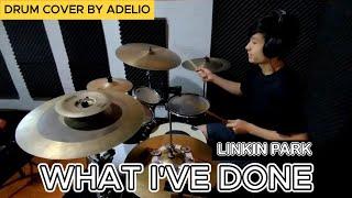 WHAT I'VE DONE - LINKIN PARK ( Drum cover by ADELIO )