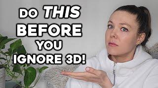 How To ACTUALLY "Ignore" Your 3D Circumstances Effectively