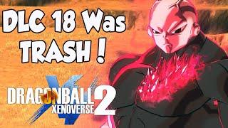 Lets Be Honest.. DLC 18 Was TRASH On Xenoverse 2