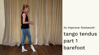 To Improve Footwork: Tango Tendus Part 1