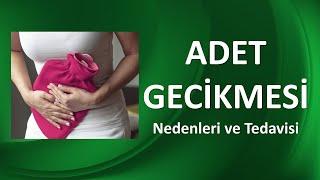 ADET GECİKMESİ NEDENLERİ VE TEDAVİSİ