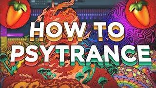 HOW TO MAKE PSYTRANCE (FL STUDIO)