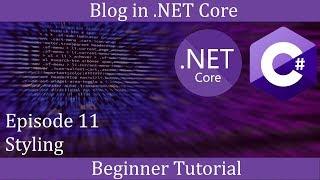 .NET Core Beginner Tutorial - Making a Blog Episode 11 - Styling