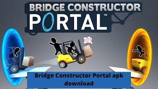 Bridge Constructor Portal apk Download Link 2022