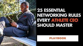 25 Essential Networking Rules Every Athlete CEO Should Master