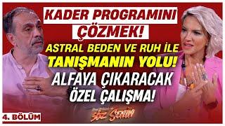 Kader Programını Çözmek! Astral Beden ve Ruh ile Tanışmanın Yolu! Alfaya Çıkaracak ÖZEL ÇALIŞMA!