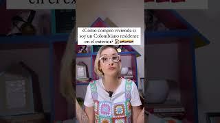 ¿Como compro vivienda si soy Colombiano residente en el exterior?