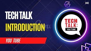 Tech Talk / Introduction Video ️