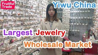 The largest and cheapest jewelry wholesale market - yiwu china