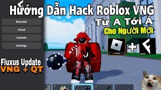 Cách Cài Hack ROBLOX VNG Blox Fruits Trên Điện Thoại Fluxus VNG Fix Văng — Siêu Chi Tiết Dễ Hiểu