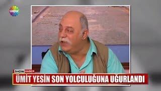 Ümit Yesin son yolculuğuna uğurlandı