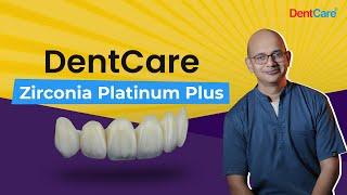 DentCare Zirconia Platinum Plus the Unmatched Aesthetics & Characterisation | DentCare