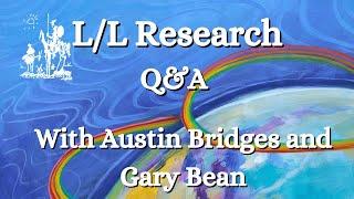 L/L Research | Austin Bridges and Gary Bean Q&A