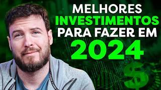 MELHORES INVESTIMENTOS PARA FAZER AINDA EM 2024 | AÇÕES, FIIS, BITCOIN OU RENDA FIXA?