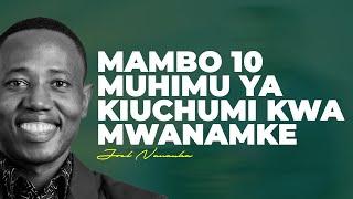 MAMBO 10 MUHIMU YA KIUCHUMI KWA MWANAMKE  - JOEL NANAUKA