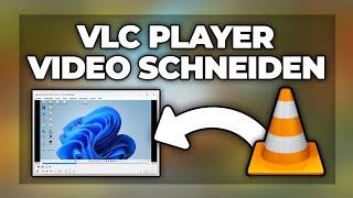 VLC Media Player Video schneiden / bearbeiten - Tutorial